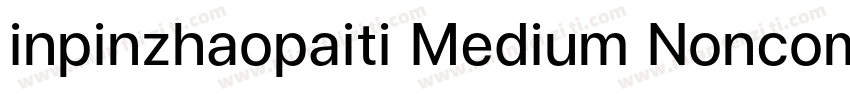 inpinzhaopaiti Medium Noncommercial字体转换